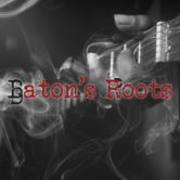 Baton’s Roots
