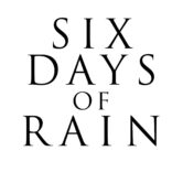 Six Days Of Rain + Andrea Andrillo